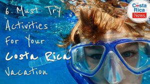 6 Must Try Activities For Your Costa Rica Vacation | TCRN