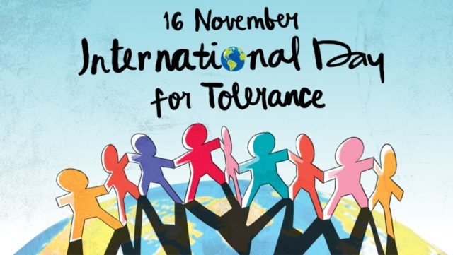 the International Day for Tolerance is an opportunity to make bonds among nations stronger and closer. 